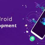 Why Do You Need To Go For Android First Development?