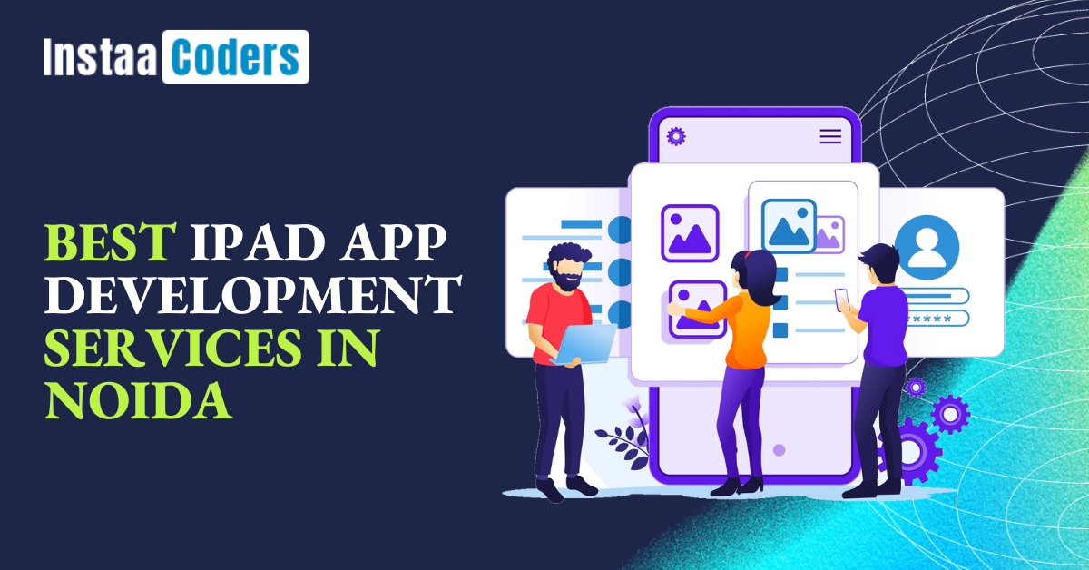 Best iPad App Development Services in Noida enhances your business worldwide