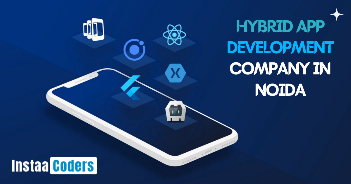 Know about everything related with Hybrid App Development Company in Noida