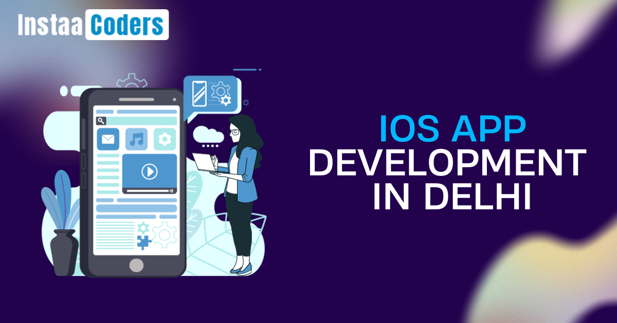 Top iOS App Development Company in Delhi