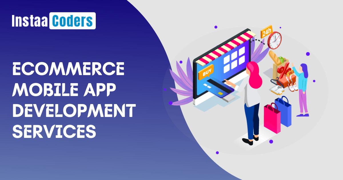eCommerce Mobile App Development Services transforms your business across the globe