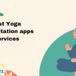 5 methods in which Technology can help you practice Best Yoga & Meditation apps services in the comfort of your Home